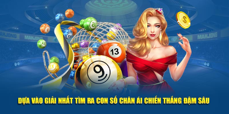 Dựa vào giải nhất tìm ra con số chân ái chiến thắng đậm sâu