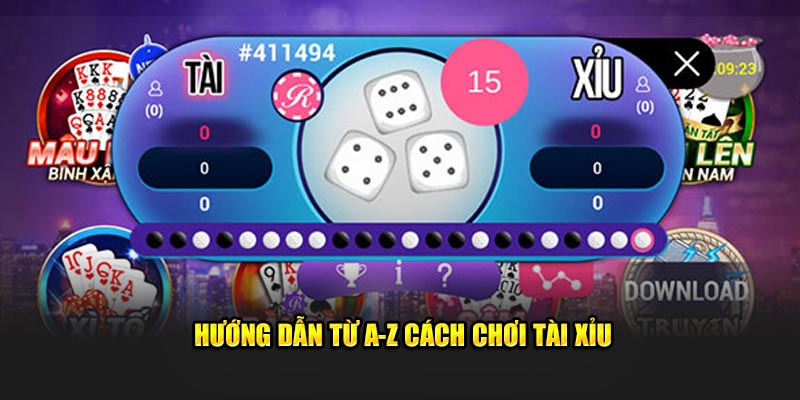 Hướng dẫn từ A-Z cách chơi tài xỉu cho người mới tham gia